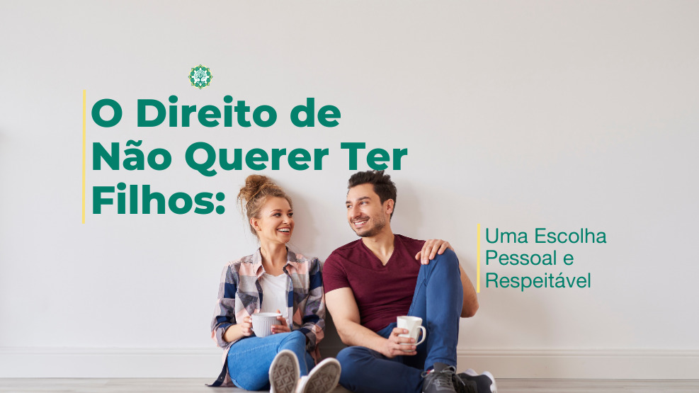 E se eu não quiser ter filhos?